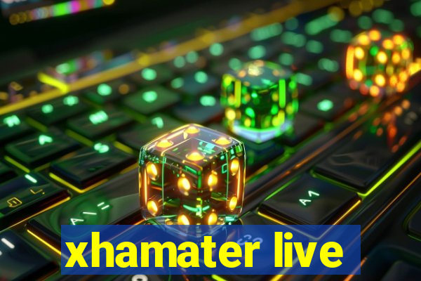 xhamater live